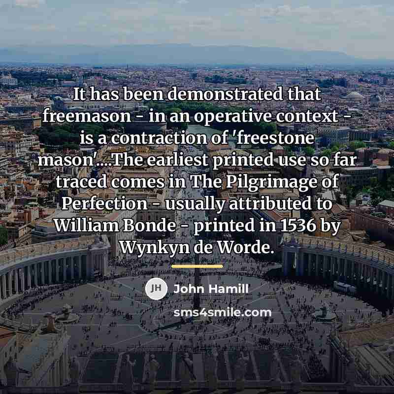 “It has been demonstrated that freemason - in an operative…” quote by John Hamill
