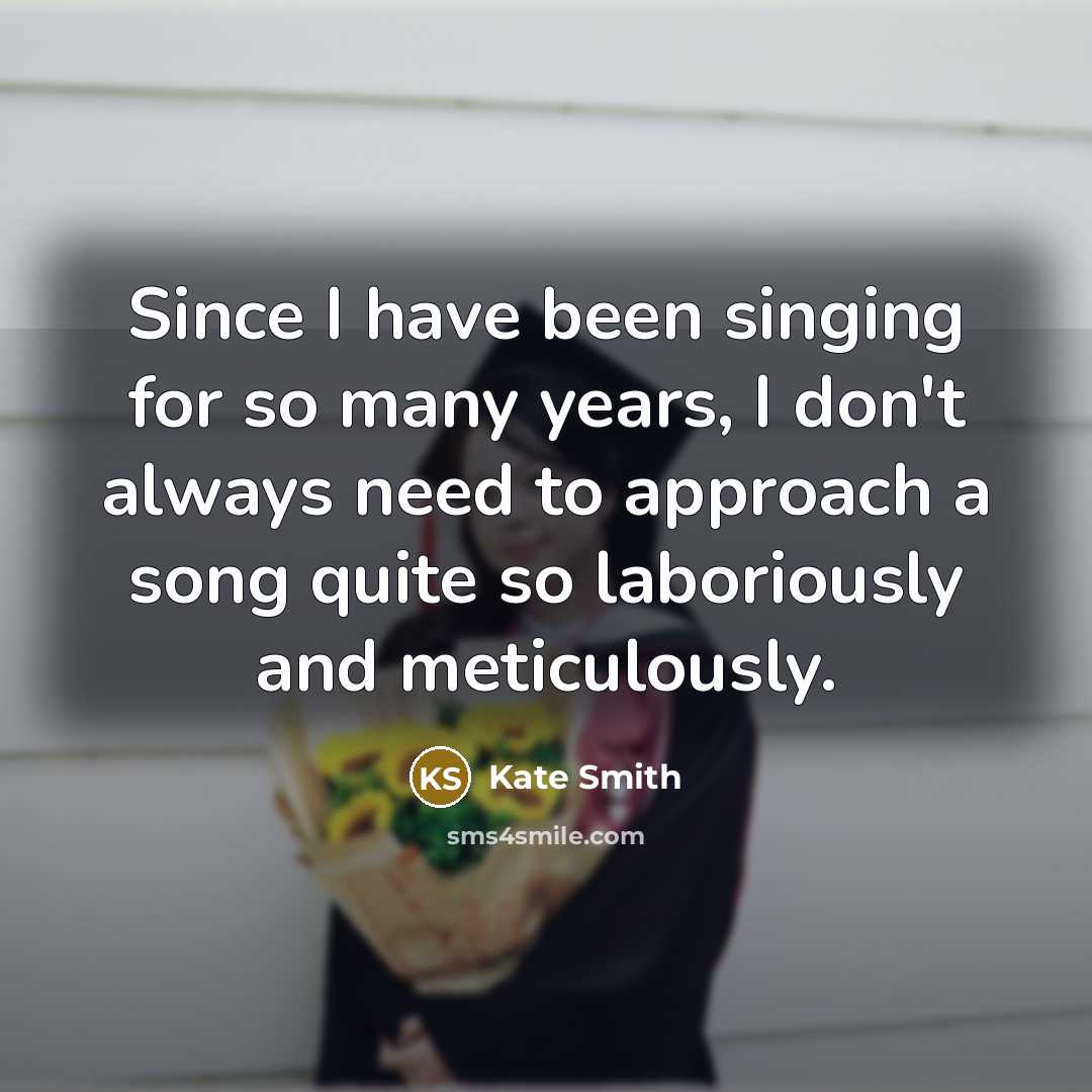 “Since I have been singing for so many years, I…” quote by Kate Smith