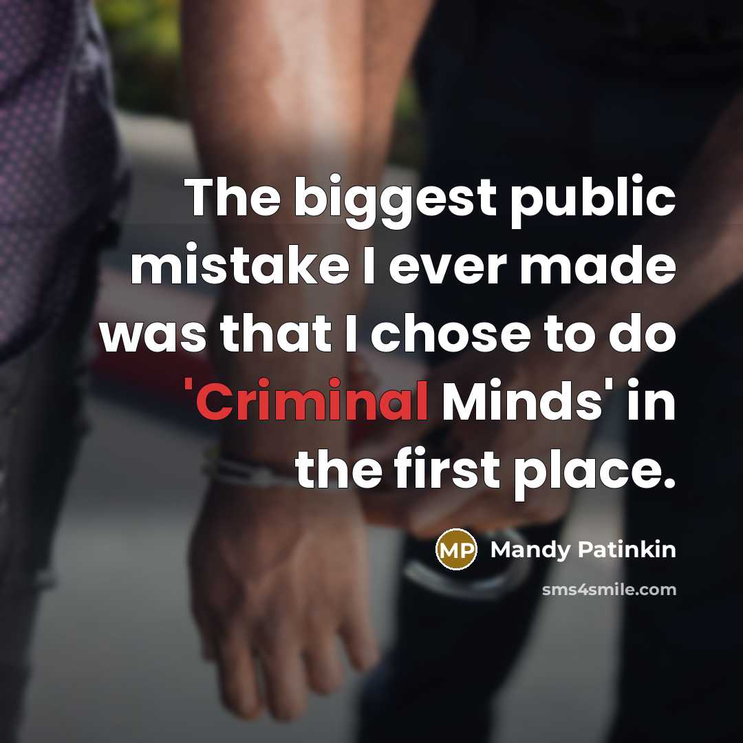 “The biggest public mistake I ever made was that I…” quote by Mandy Patinkin