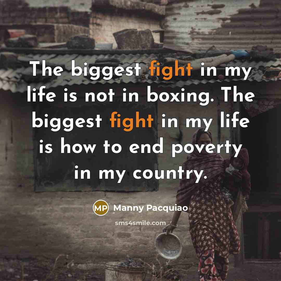 “The biggest fight in my life is not in boxing.…” quote by Manny Pacquiao