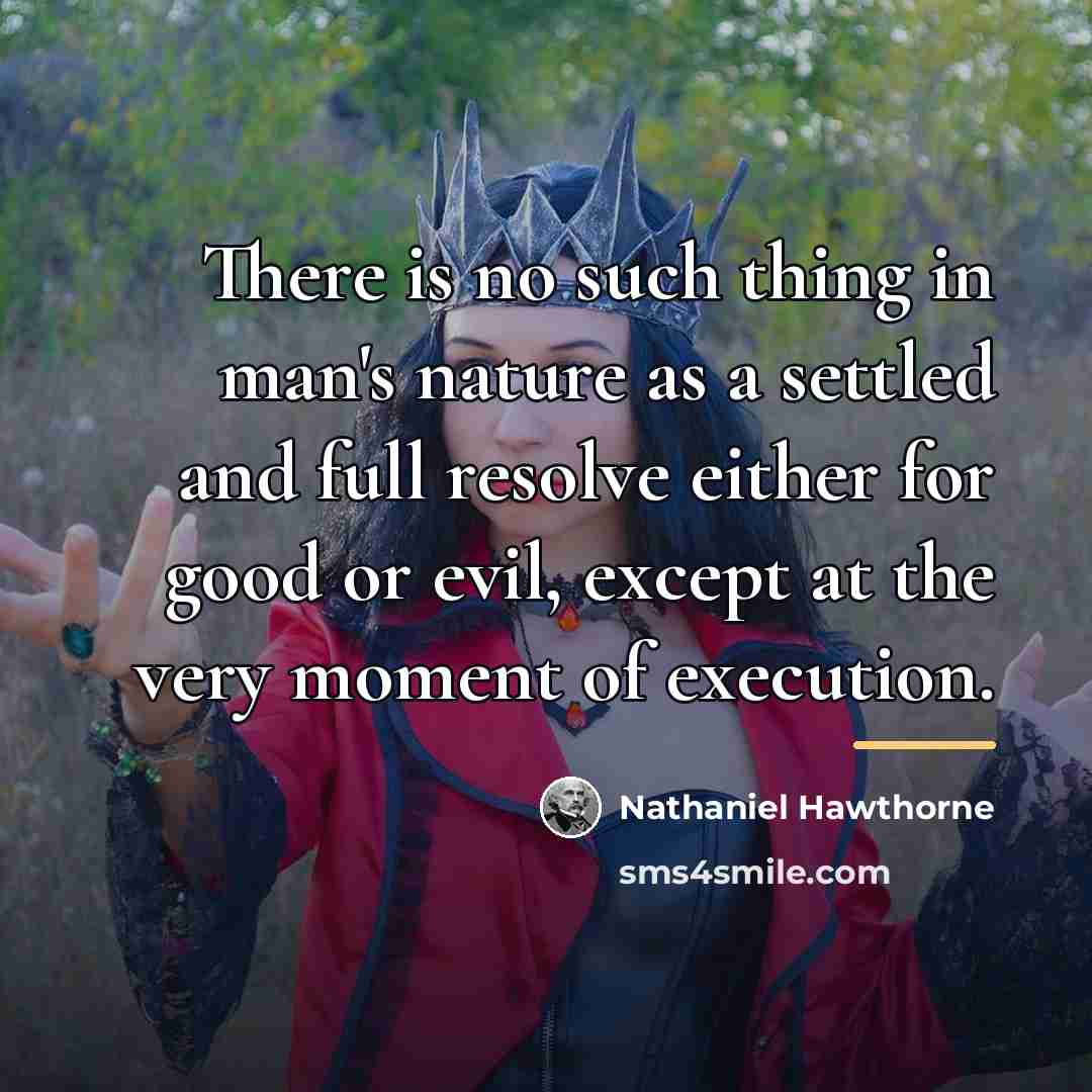 “There is no such thing in man's nature as a…” quote by Nathaniel Hawthorne