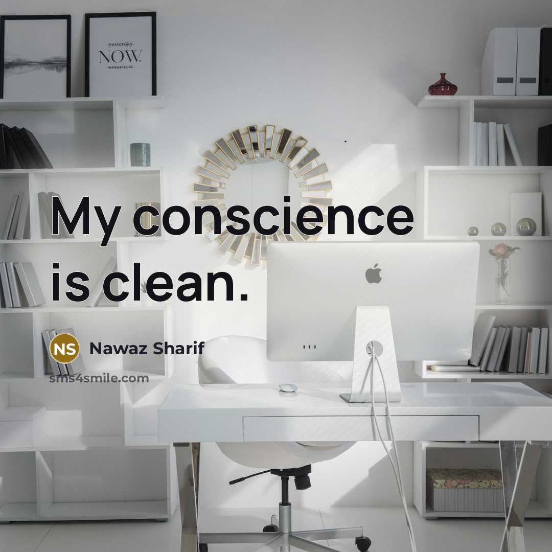 “My conscience is clean.…” quote by Nawaz Sharif