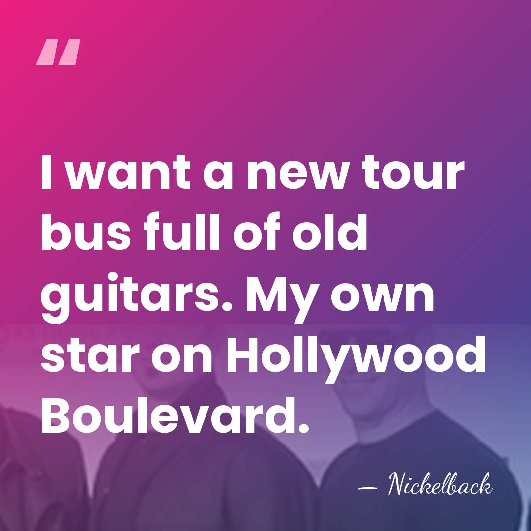 I want a new tour bus full of old guitars. My own&hellip; - Nickelback