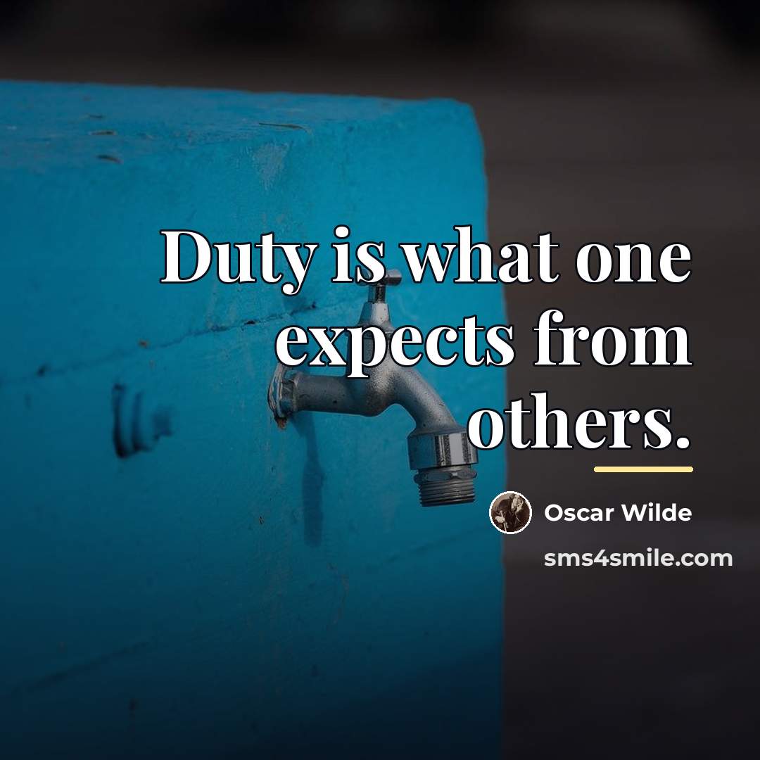 “Duty is what one expects from others.…” quote by Oscar Wilde
