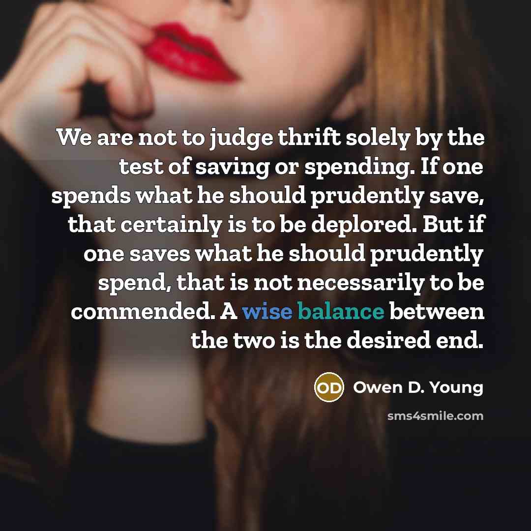 “We are not to judge thrift solely by the test…” quote by Owen D. Young