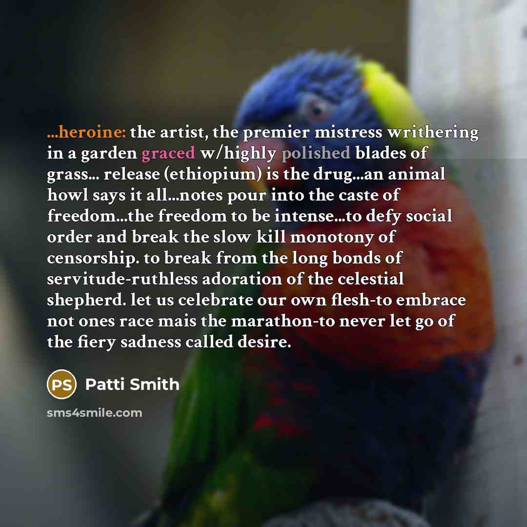 “...heroine: the artist, the premier mistress writhering in a garden…” quote by Patti Smith