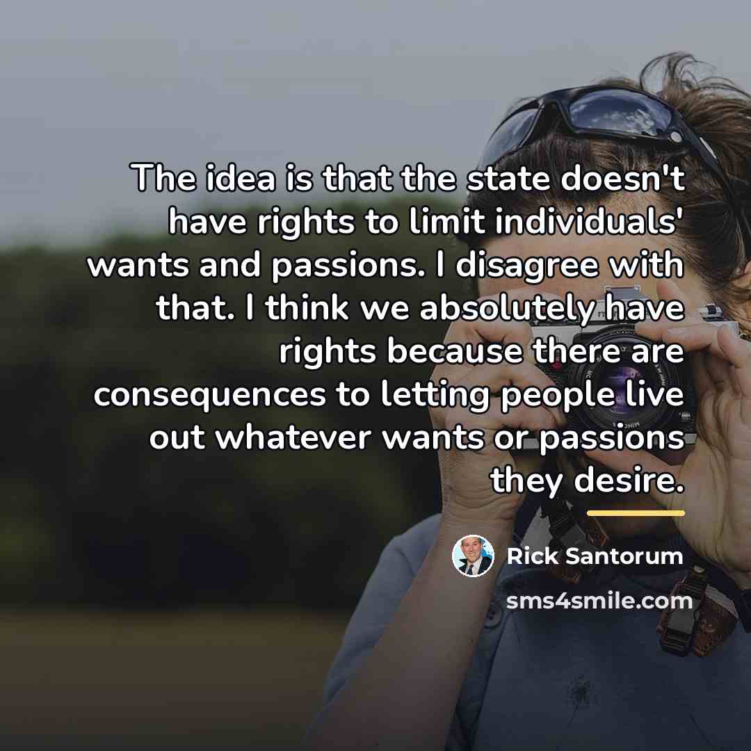 “The idea is that the state doesn't have rights to…” quote by Rick Santorum