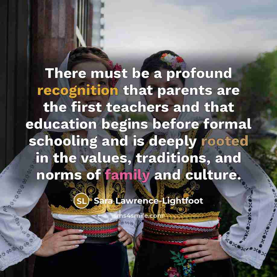 “There must be a profound recognition that parents are the…” quote by Sara Lawrence-Lightfoot