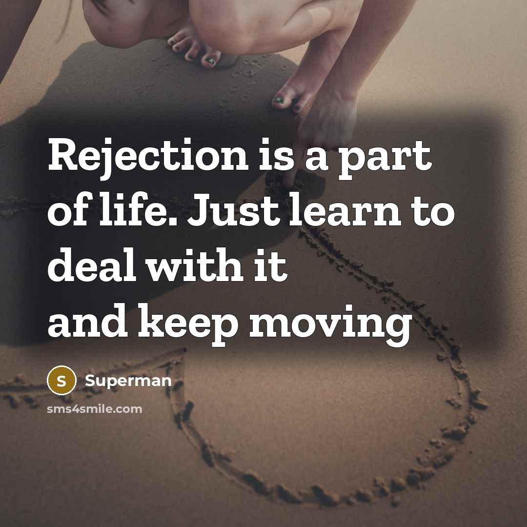 “Rejection is a part of life. Just learn to deal…” quote by Superman