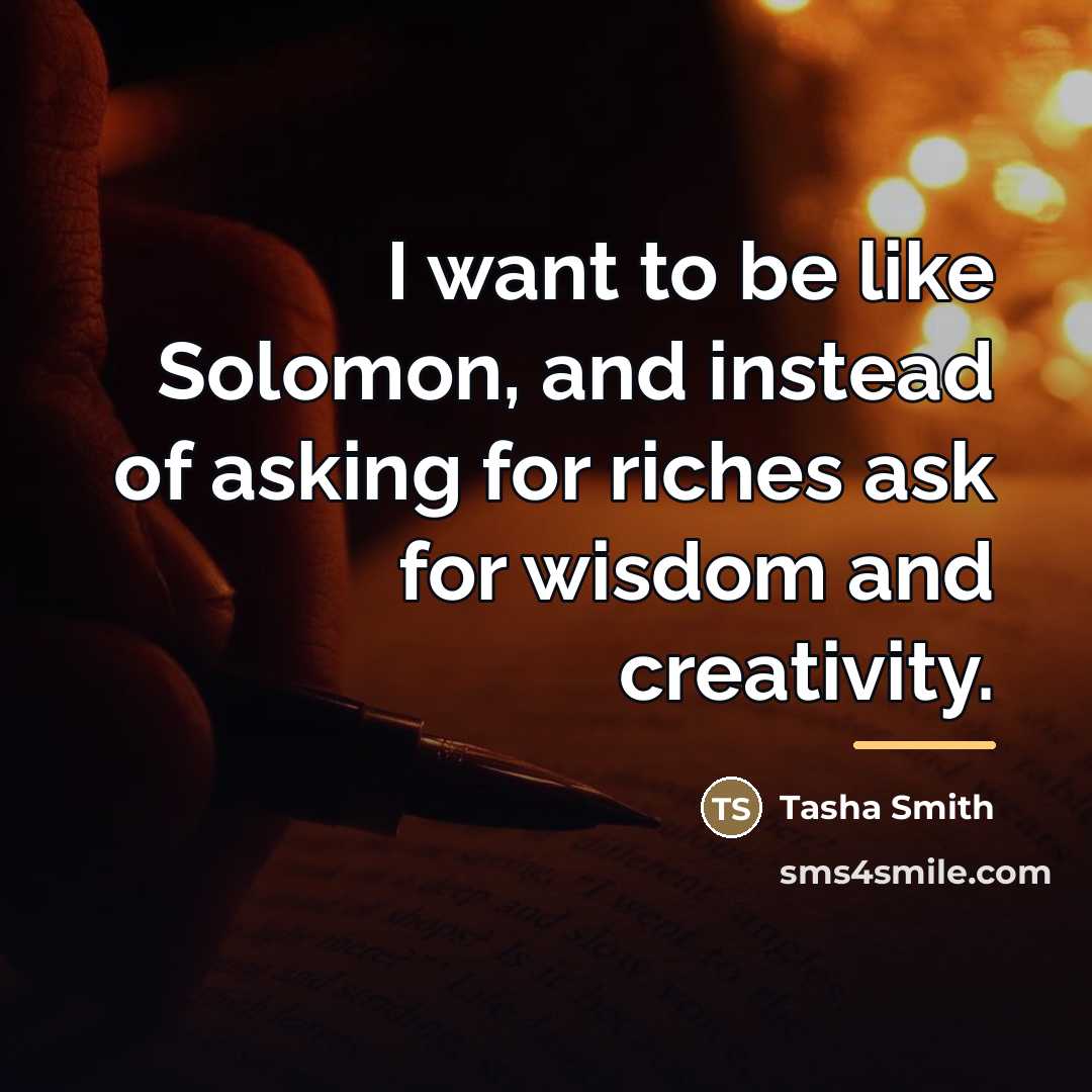 “I want to be like Solomon, and instead of asking…” quote by Tasha Smith