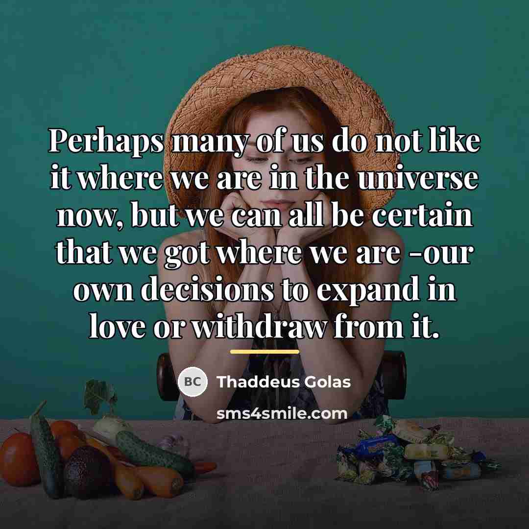 “Perhaps many of us do not like it where we…” quote by Thaddeus Golas