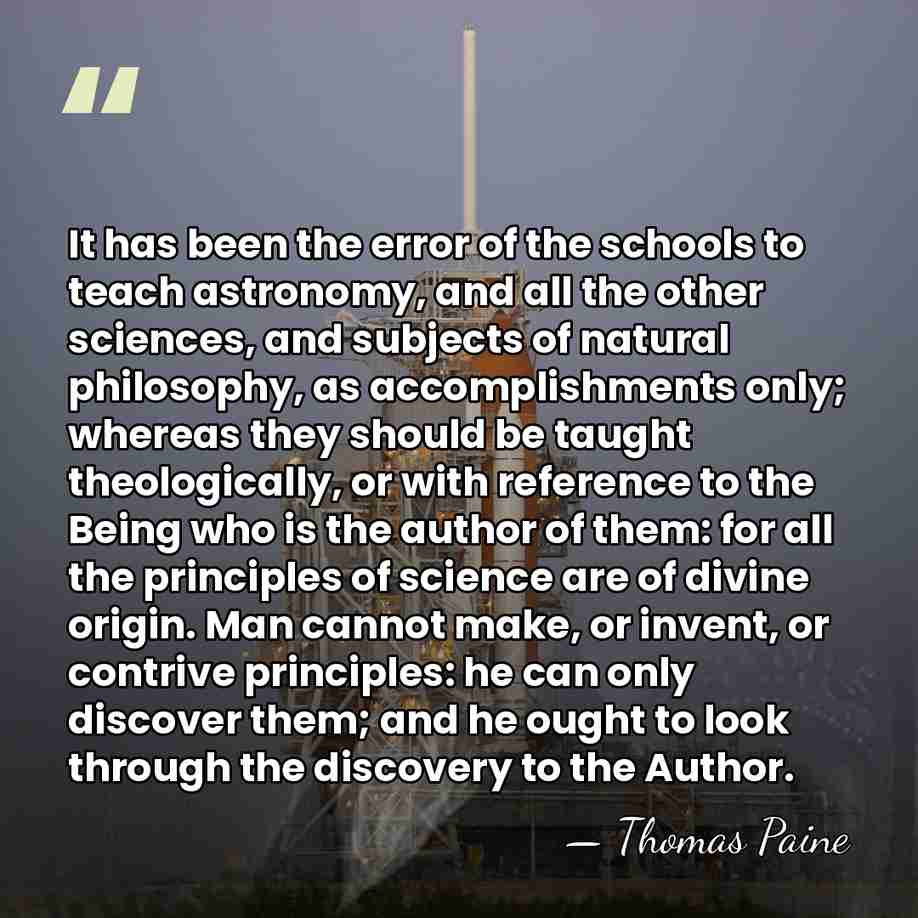 It has been the error of the schools to teach astronomy, and&hellip; - Thomas Paine