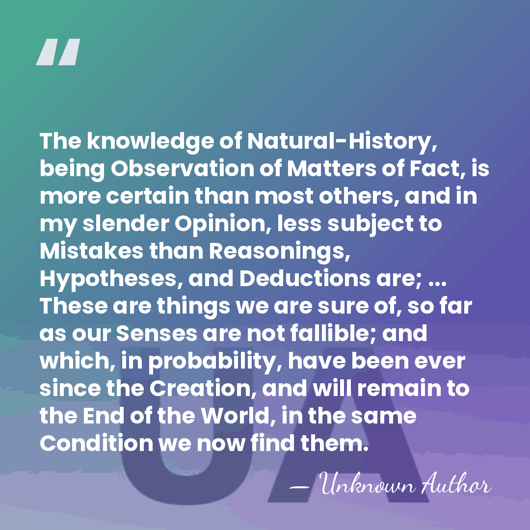 The knowledge of Natural-History, being Observation of Matters of Fact, is more&hellip; - Unknown Author