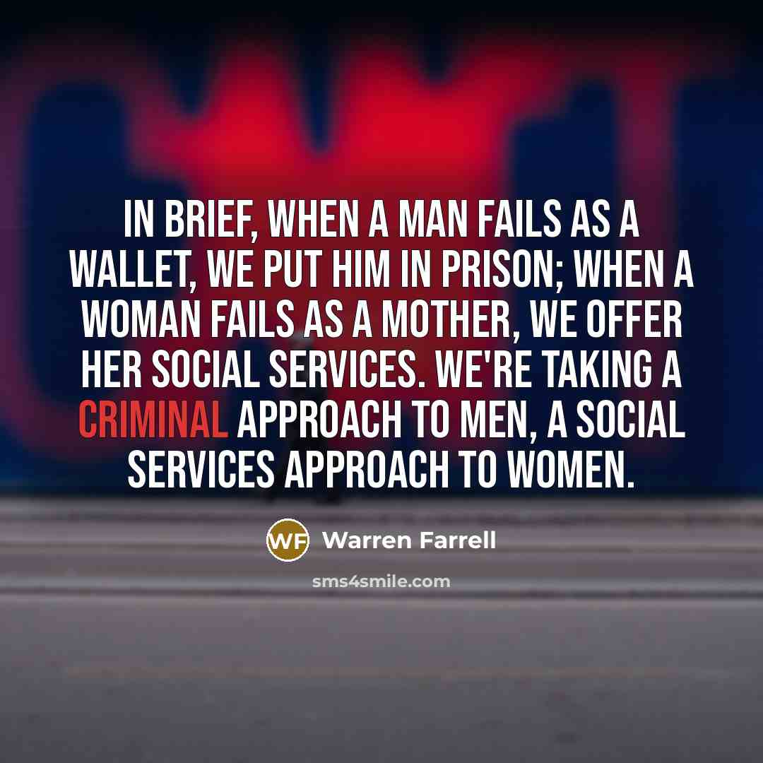 “In brief, when a man fails as a wallet, we…” quote by Warren Farrell