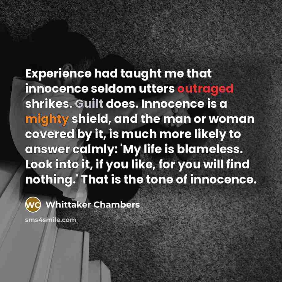 “Experience had taught me that innocence seldom utters outraged shrikes.…” quote by Whittaker Chambers