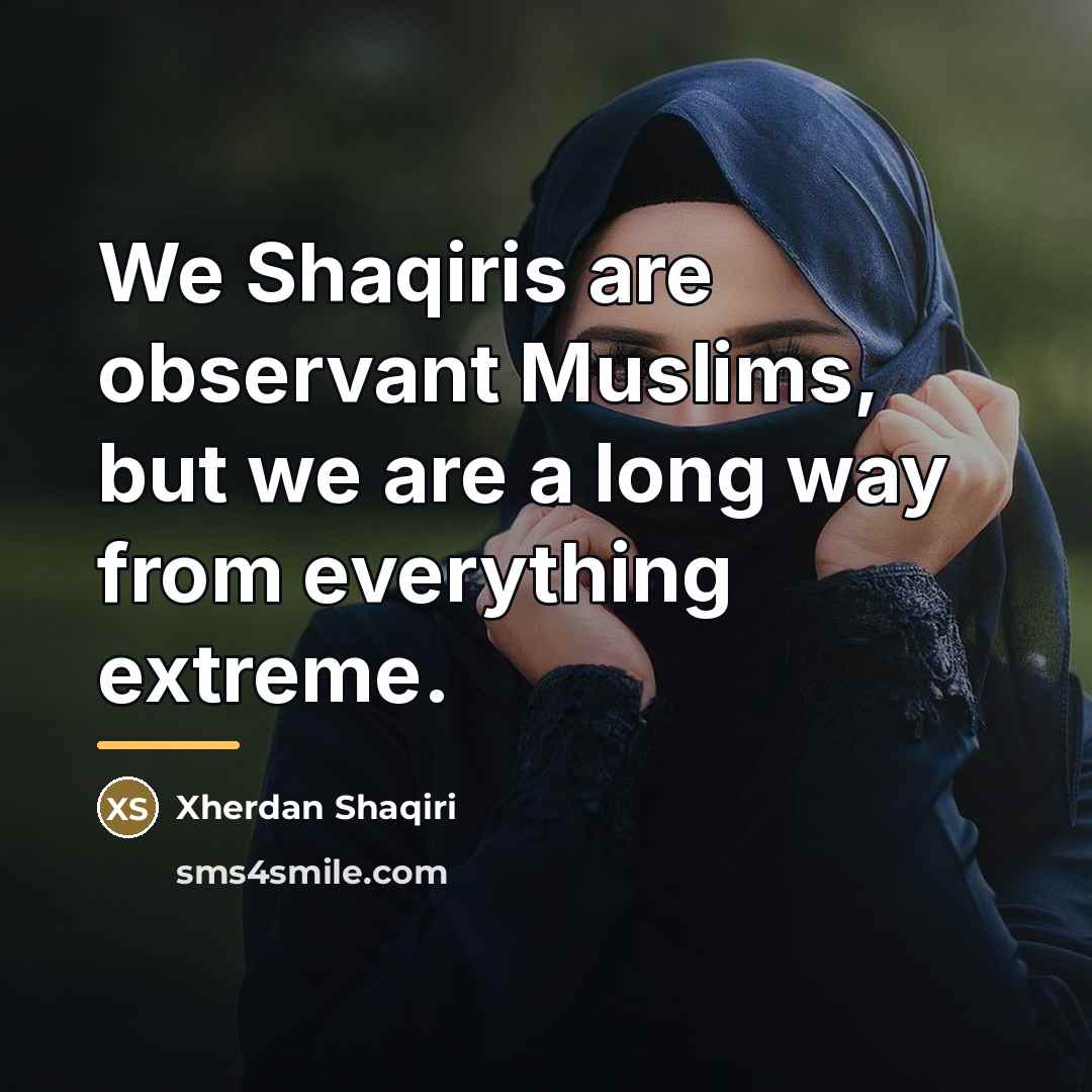 “We Shaqiris are observant Muslims, but we are a long…” quote by Xherdan Shaqiri