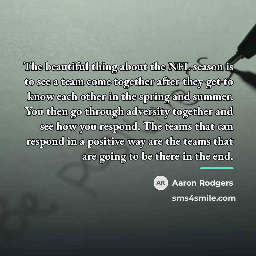 “The beautiful thing about the NFL season is to see…” quote by Aaron Rodgers