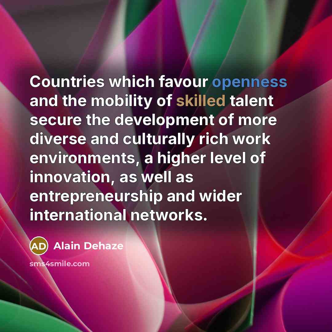 “Countries which favour openness and the mobility of skilled talent…” quote by Alain Dehaze