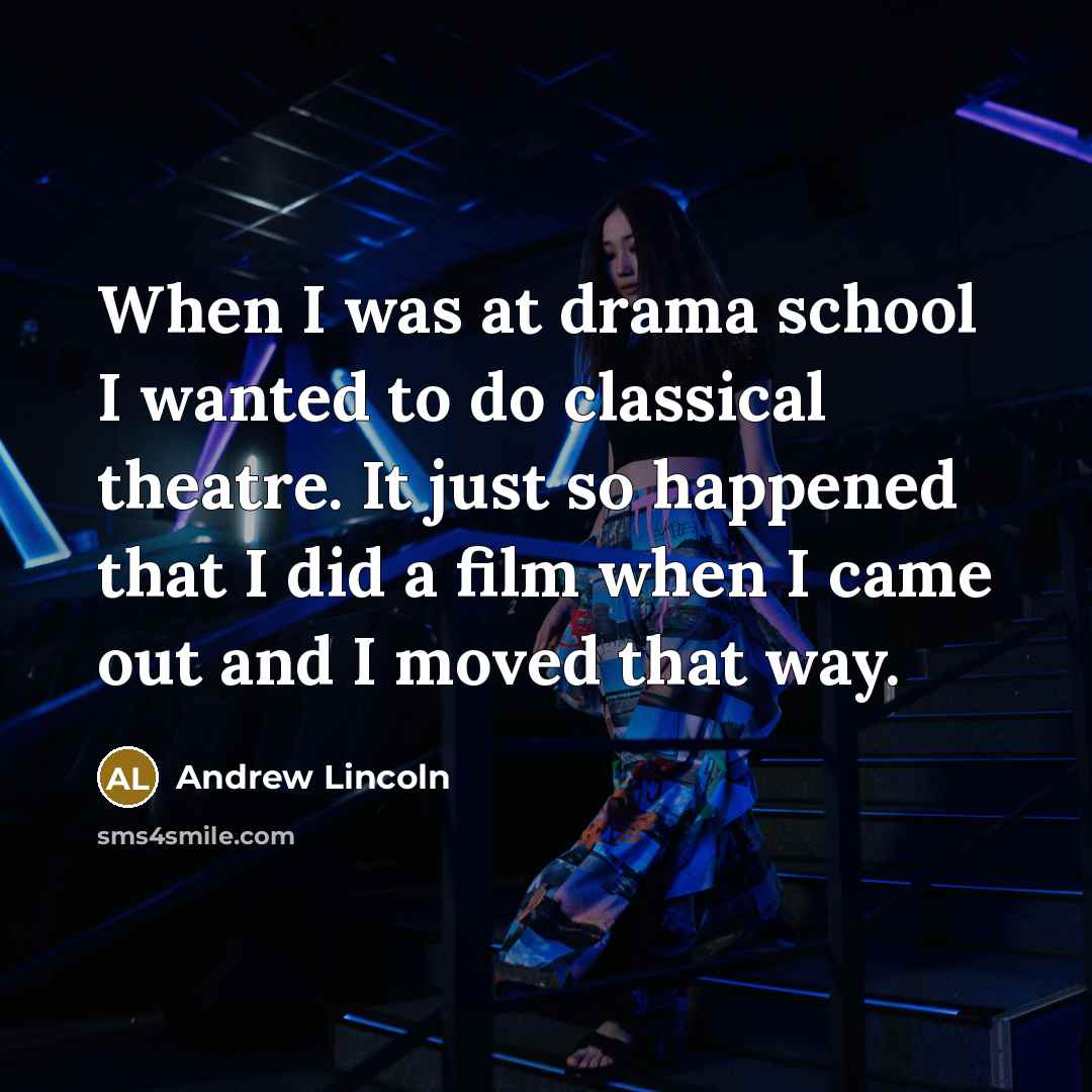 “When I was at drama school I wanted to do…” quote by Andrew Lincoln