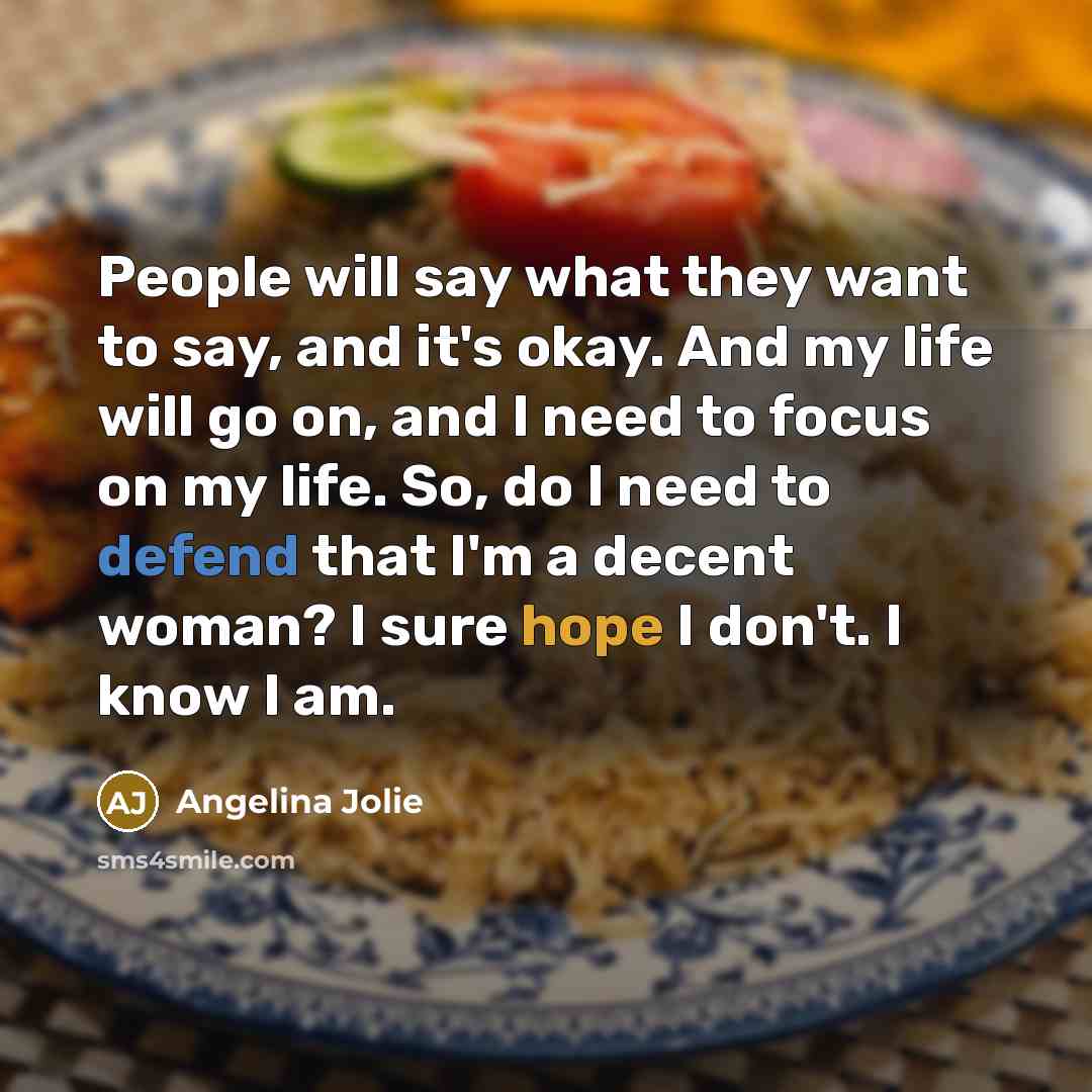 “People will say what they want to say, and it's…” quote by Angelina Jolie