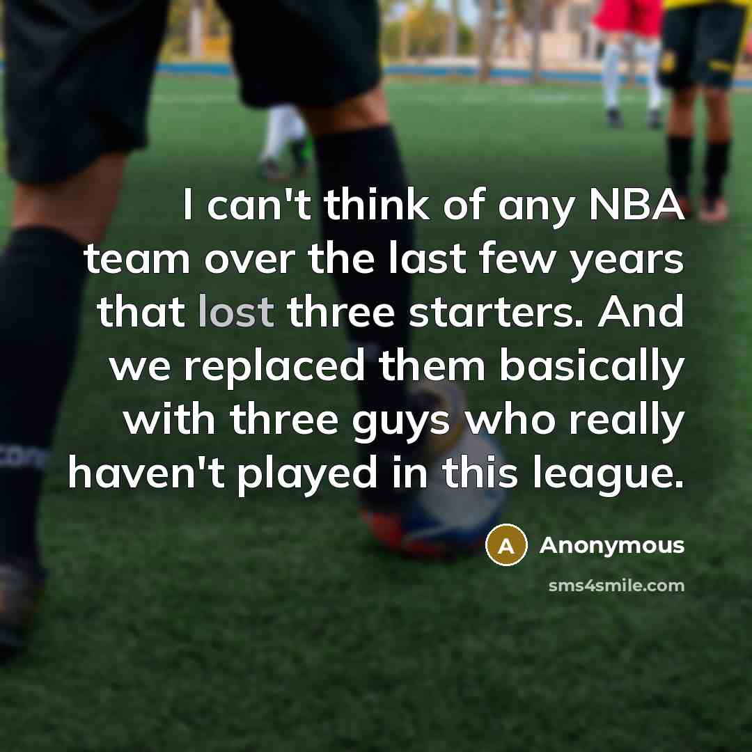 “I can't think of any NBA team over the last…” quote by Anonymous