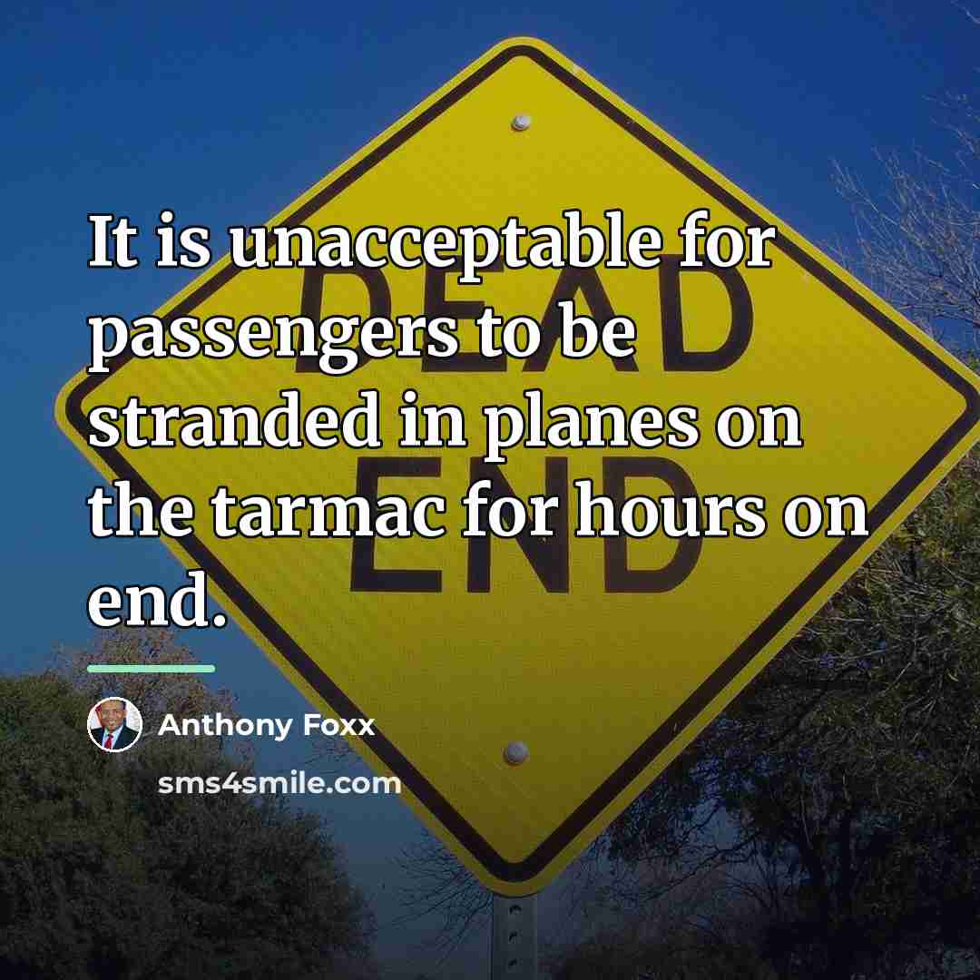 “It is unacceptable for passengers to be stranded in planes…” quote by Anthony Foxx