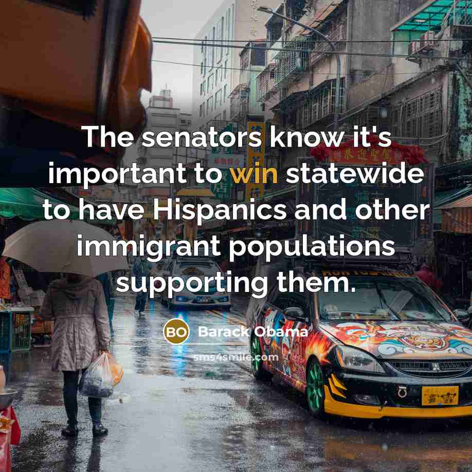 “The senators know it's important to win statewide to have…” quote by Barack Obama