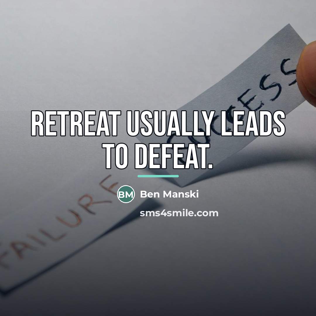 “Retreat usually leads to defeat.…” quote by Ben Manski