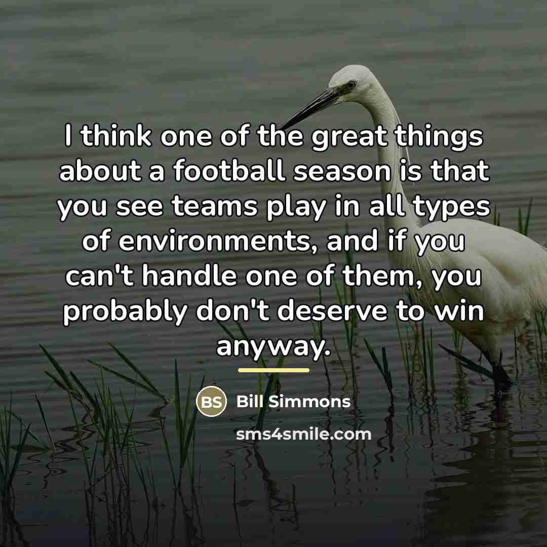 “I think one of the great things about a football…” quote by Bill Simmons