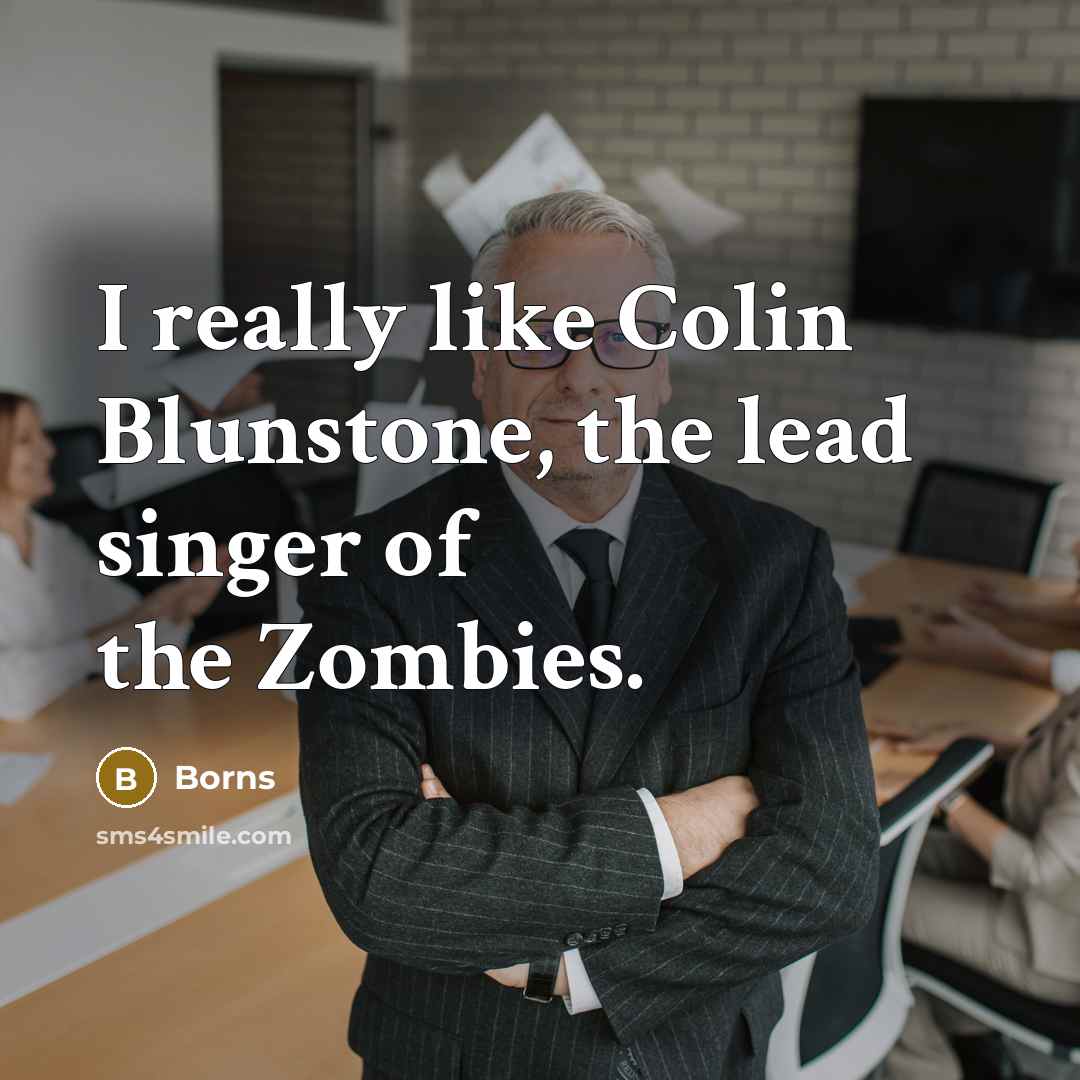 “I really like Colin Blunstone, the lead singer of the…” quote by Borns