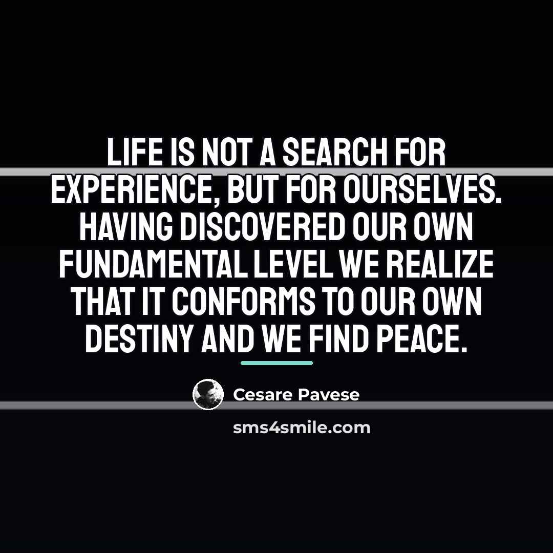 “Life is not a search for experience, but for ourselves.…” quote by Cesare Pavese