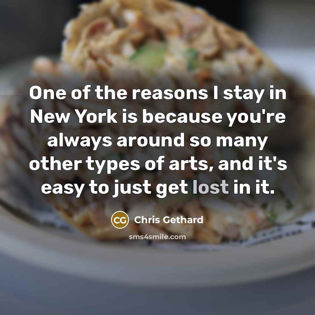 “One of the reasons I stay in New York is…” quote by Chris Gethard