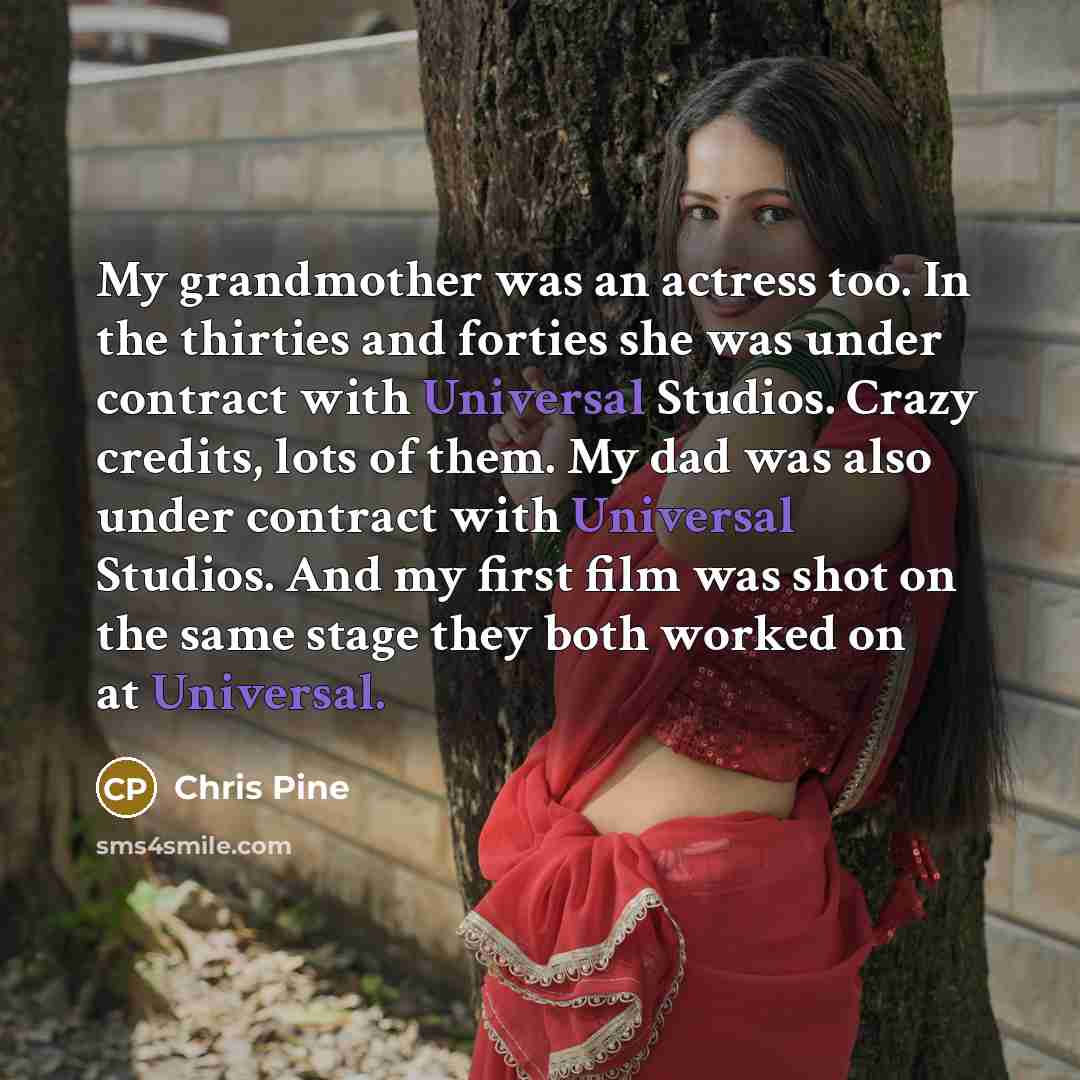 “My grandmother was an actress too. In the thirties and…” quote by Chris Pine