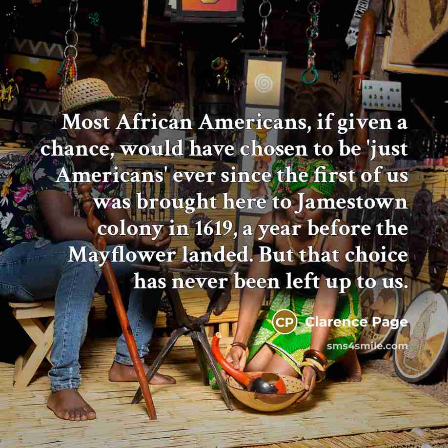 “Most African Americans, if given a chance, would have chosen…” quote by Clarence Page