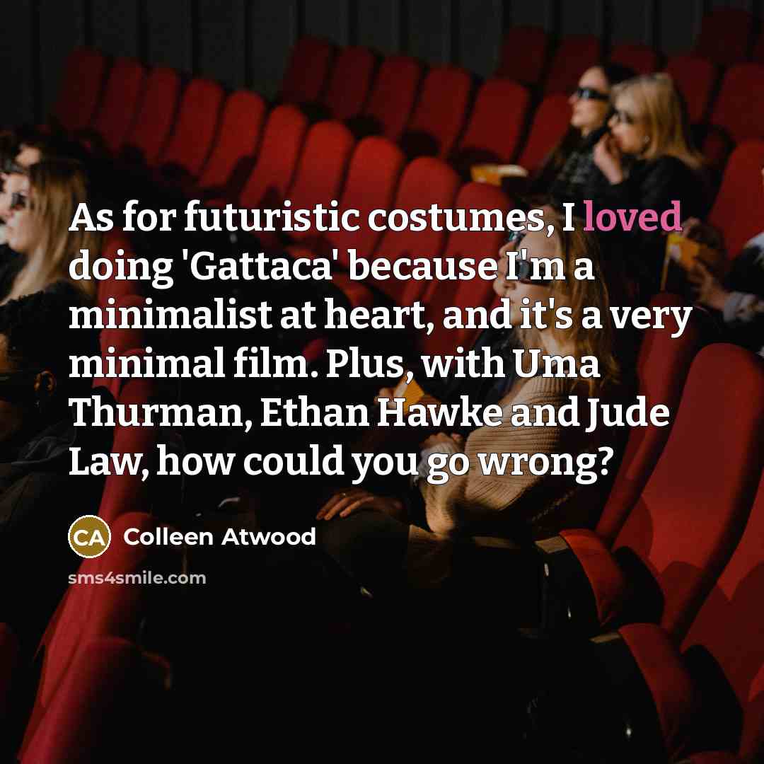 “As for futuristic costumes, I loved doing 'Gattaca' because I'm…” quote by Colleen Atwood