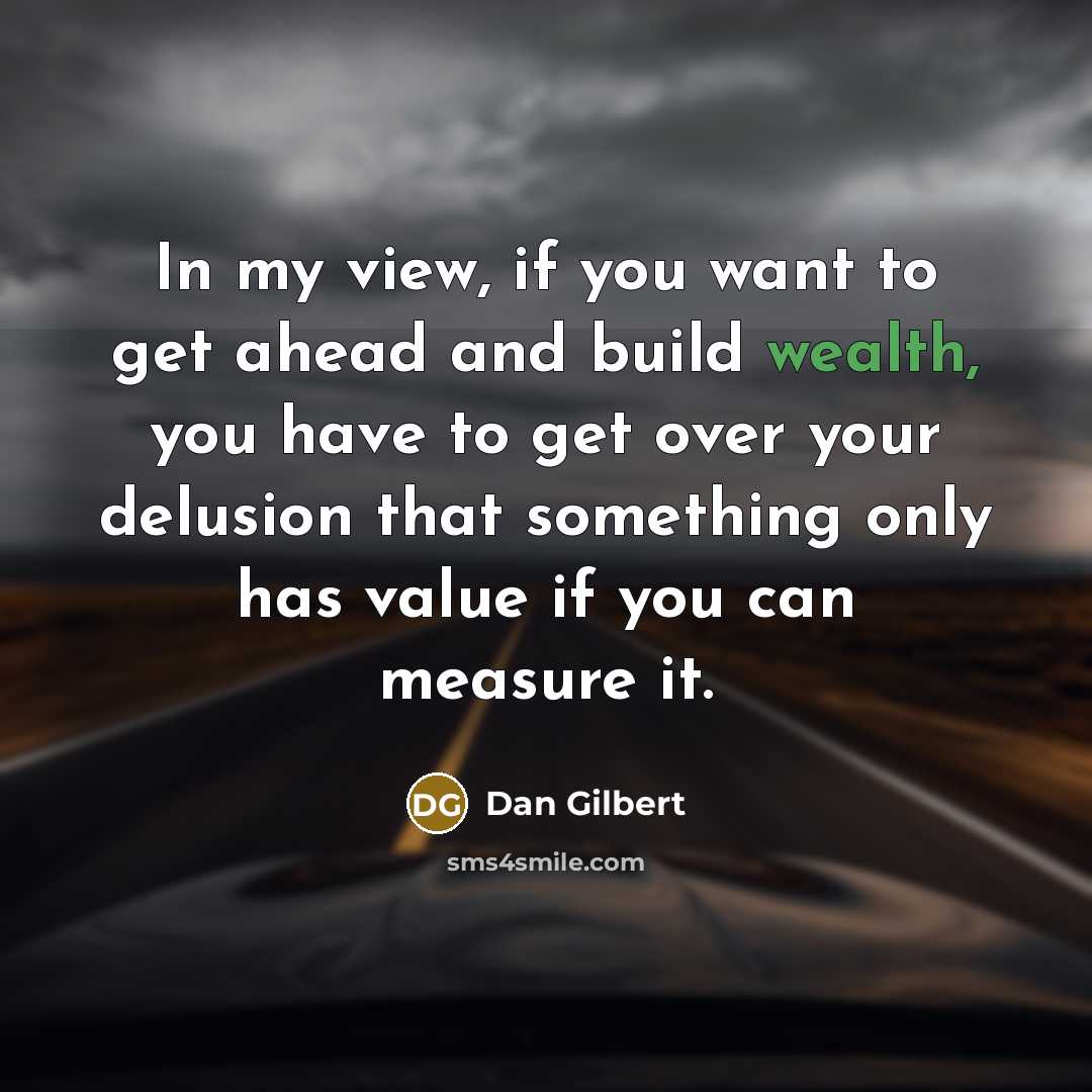 “In my view, if you want to get ahead and…” quote by Dan Gilbert