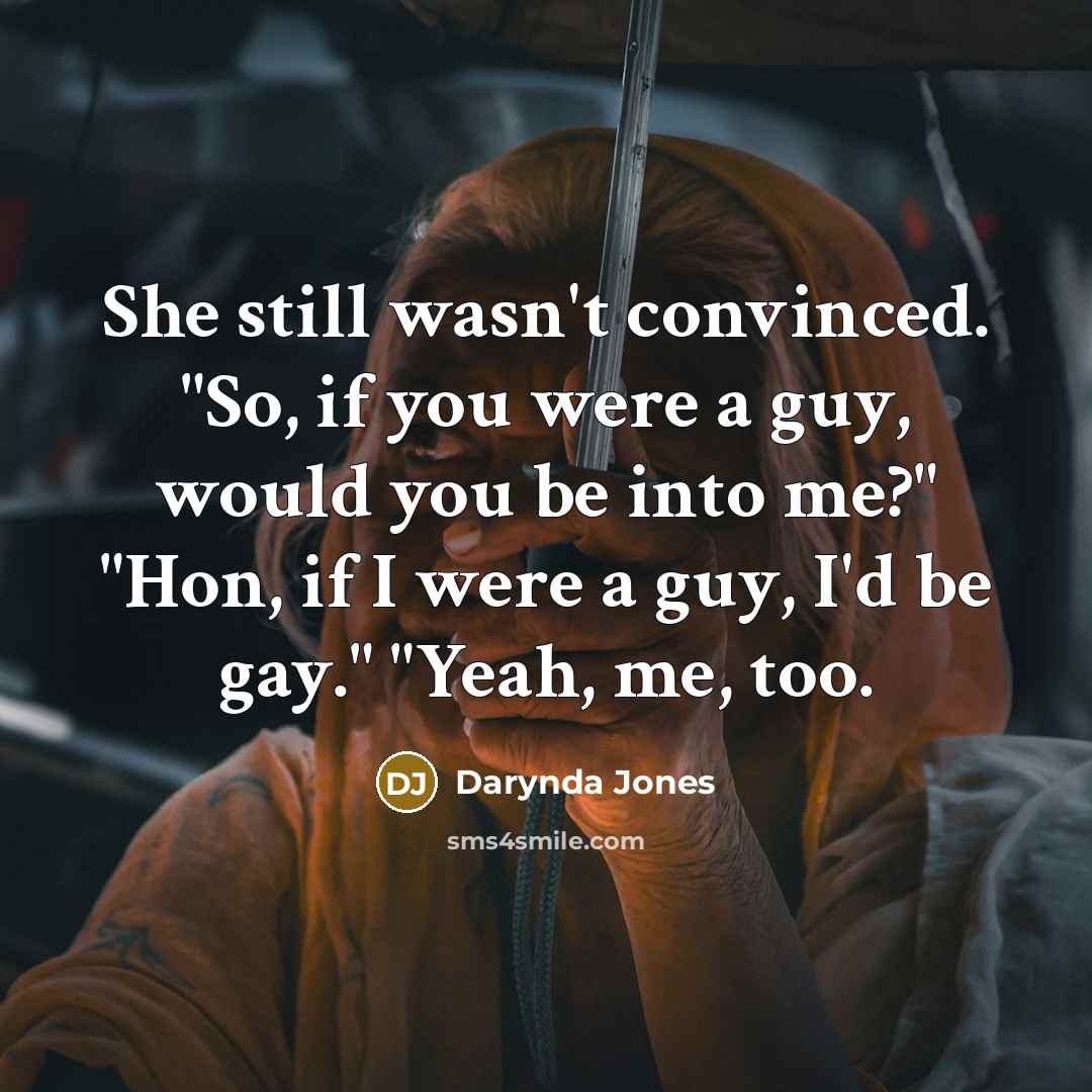 “She still wasn't convinced. "So, if you were a guy,…” quote by Darynda Jones