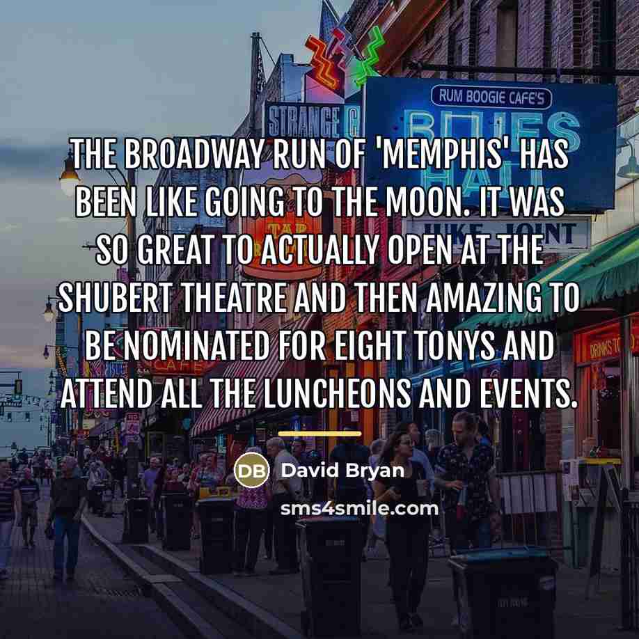 “The Broadway run of 'Memphis' has been like going to…” quote by David Bryan