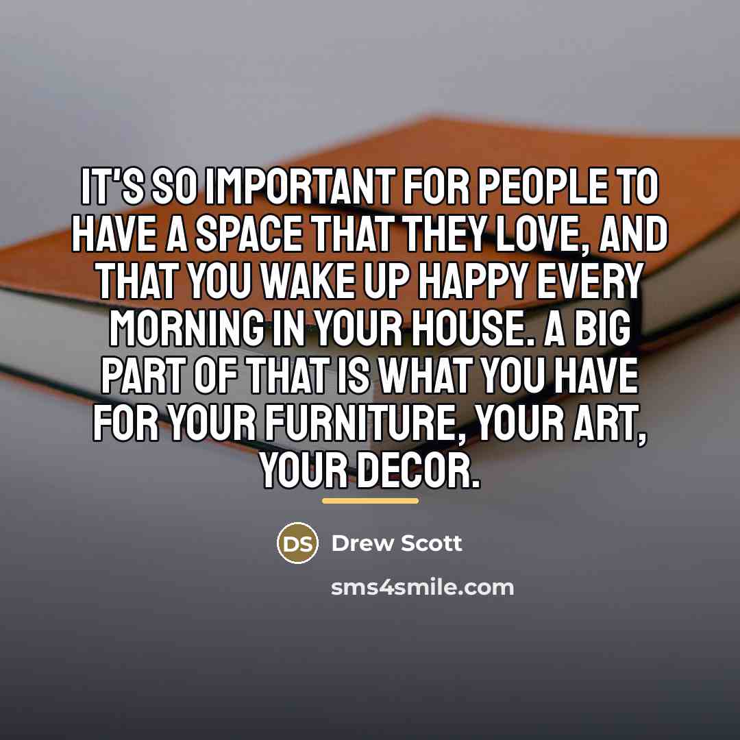 “It's so important for people to have a space that…” quote by Drew Scott