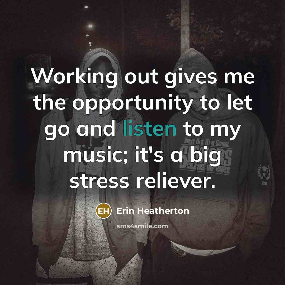 “Working out gives me the opportunity to let go and…” quote by Erin Heatherton