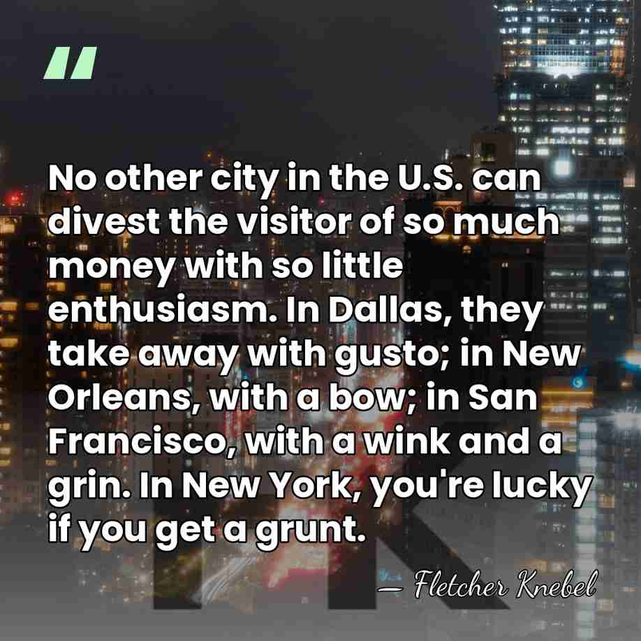 No other city in the U.S. can divest the visitor of so&hellip; - Fletcher Knebel