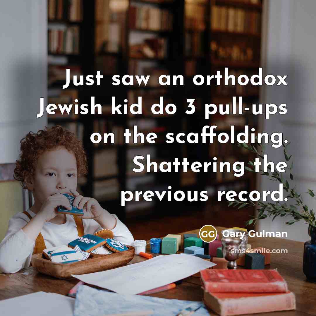 “Just saw an orthodox Jewish kid do 3 pull-ups on…” quote by Gary Gulman