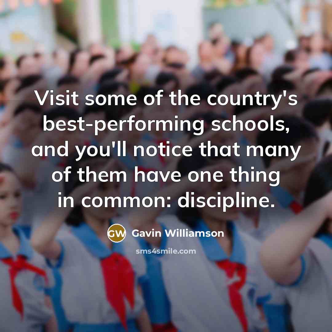 “Visit some of the country's best-performing schools, and you'll notice…” quote by Gavin Williamson