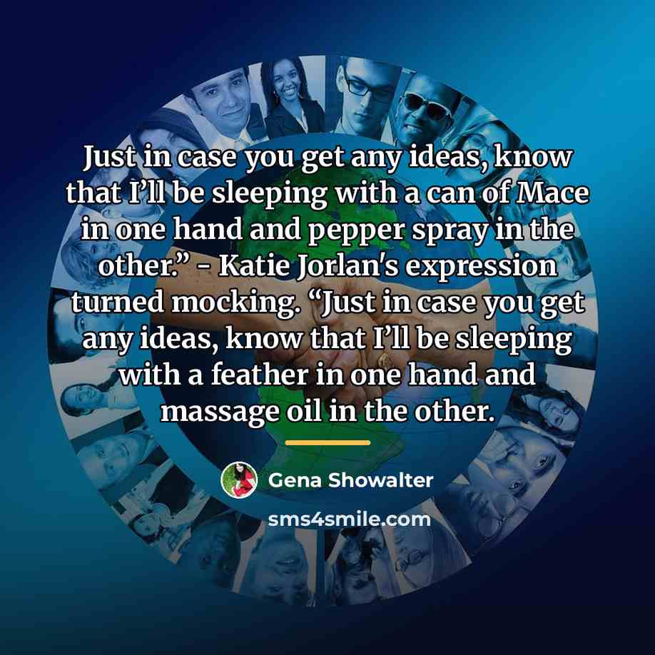 “Just in case you get any ideas, know that I’ll…” quote by Gena Showalter