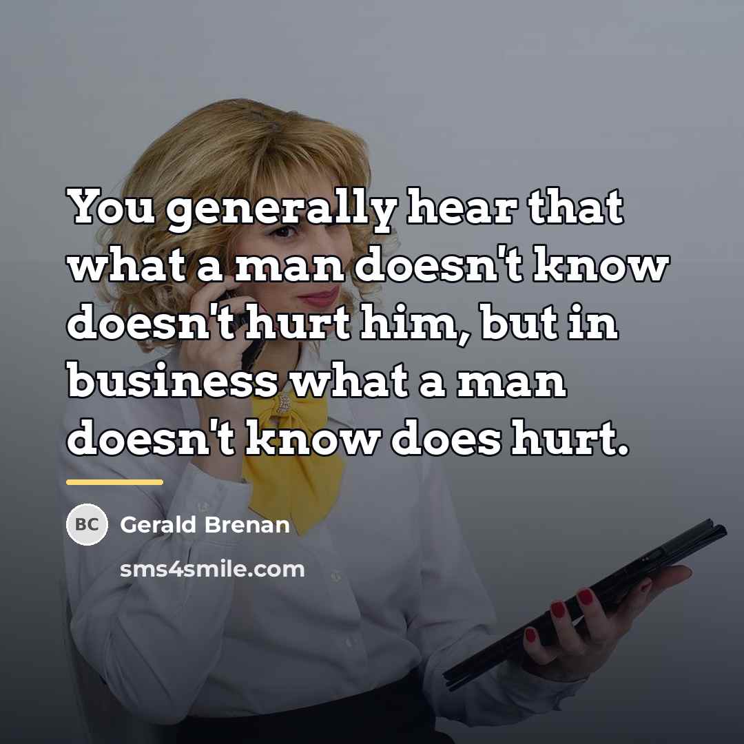 “You generally hear that what a man doesn't know doesn't…” quote by Gerald Brenan