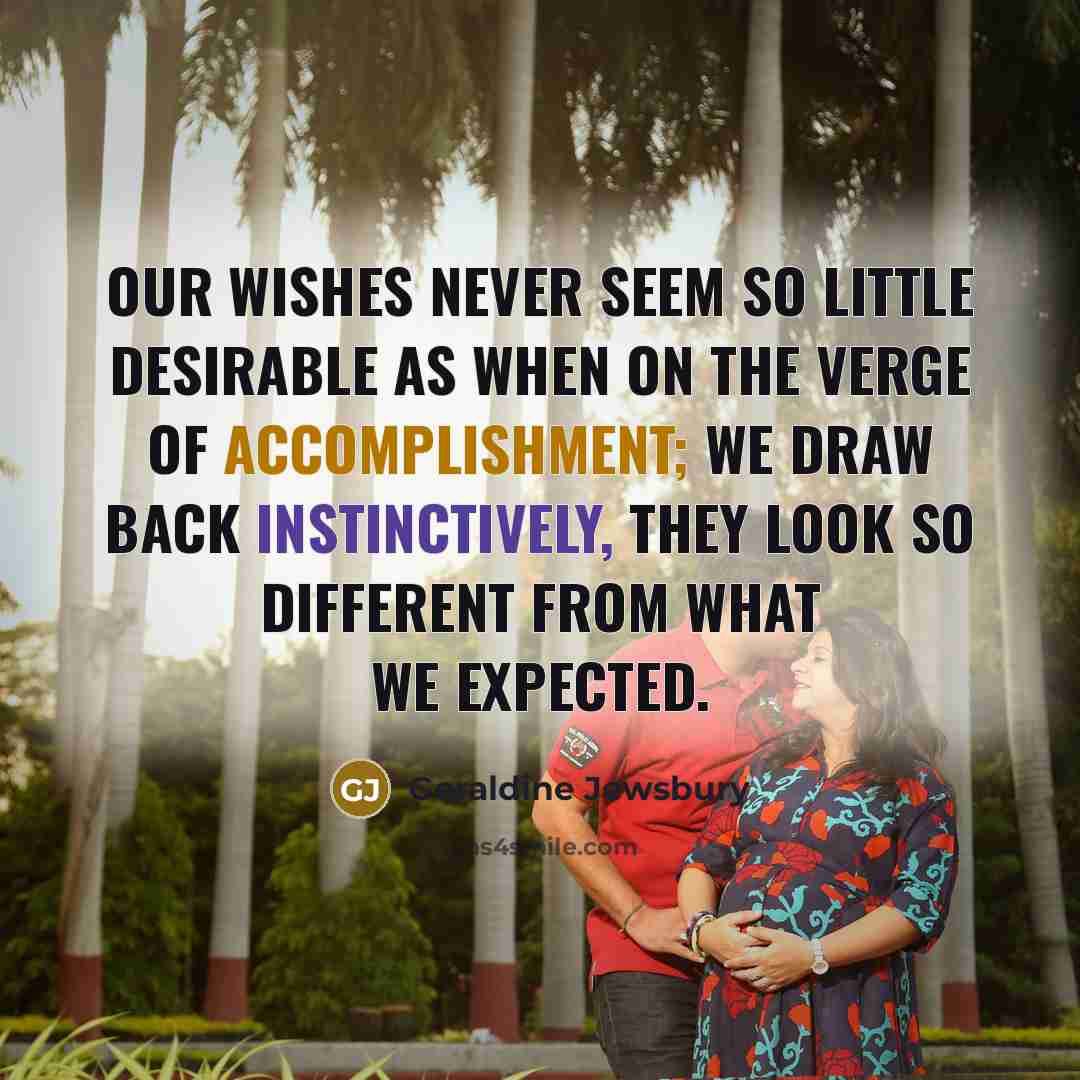 “Our wishes never seem so little desirable as when on…” quote by Geraldine Jewsbury
