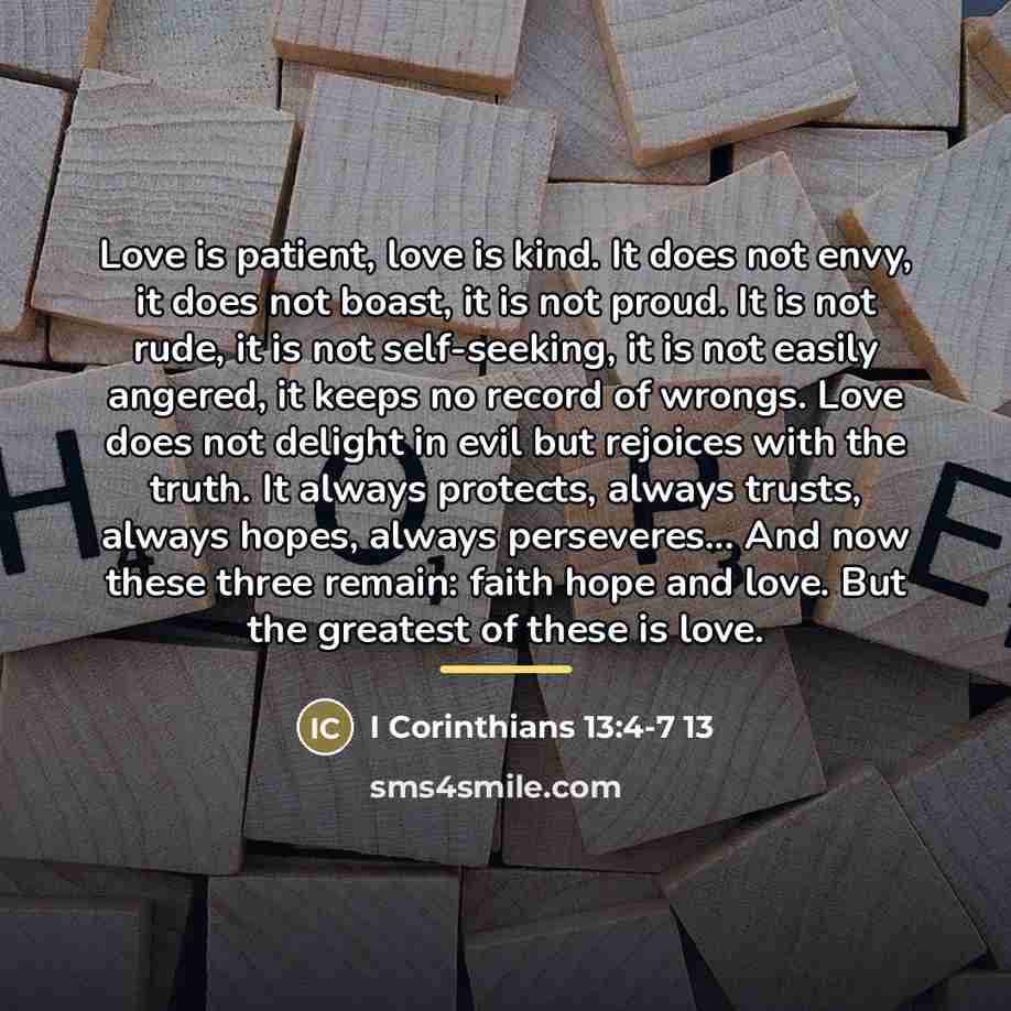 “Love is patient, love is kind. It does not envy,…” quote by I Corinthians 13:4-7 13