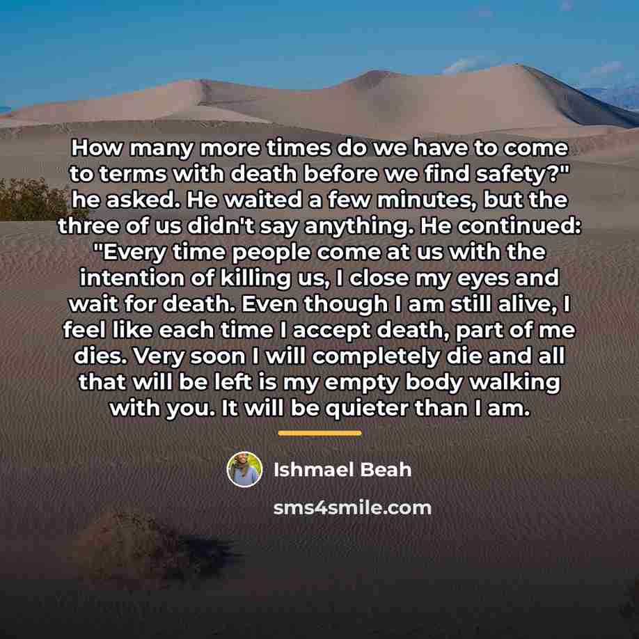 “How many more times do we have to come to…” quote by Ishmael Beah