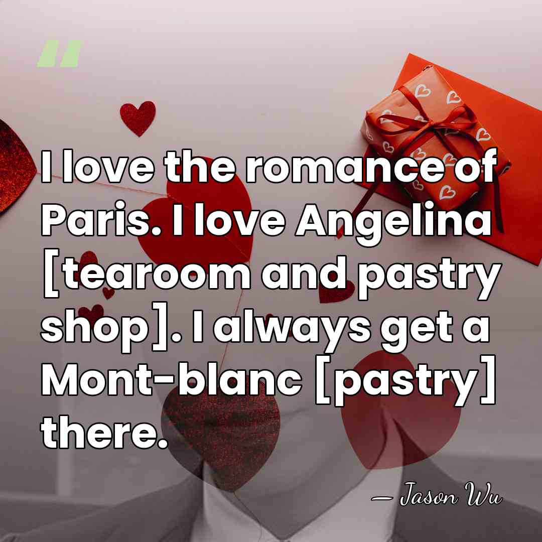 I love the romance of Paris. I love Angelina [tearoom and pastry&hellip; - Jason Wu
