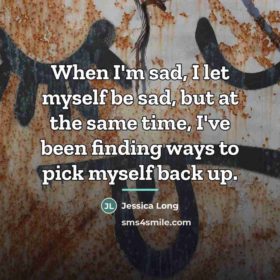 “When I'm sad, I let myself be sad, but at…” quote by Jessica Long